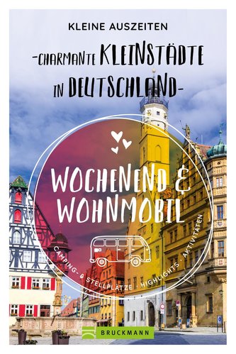 Kleine Auszeiten Charmante Kleinstädte in Deutschland