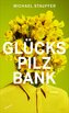 Glückspilzbank