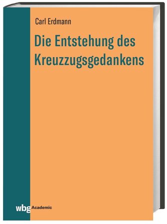 Die Entstehung des Kreuzzugsgedankens