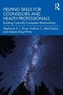 Helping Skills for Counselors and Health Professionals