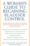 A Woman's Guide to Regaining Bladder Control