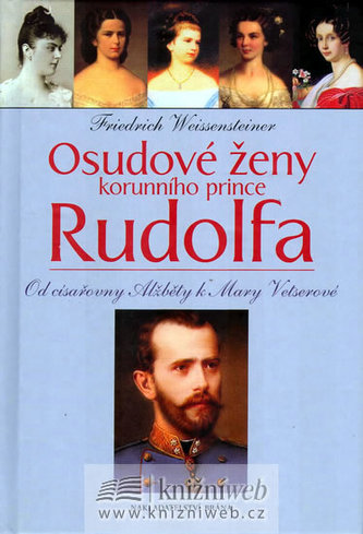Osudové ženy korunního prince Rudolfa