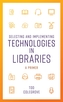 Selecting and Implementing Technologies in Libraries