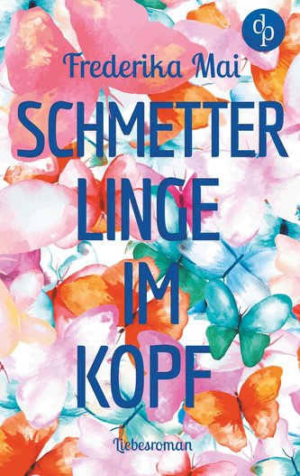 Schmetterlinge im Kopf (Liebesroman)
