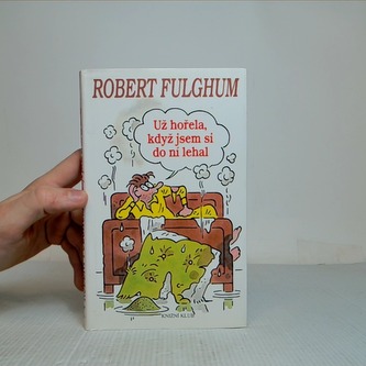 Už hořela, když jsem si do ní lehal