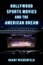 Hollywood Sports Movies and the American Dream