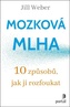 Mozková mlha - 10 způsobů, jak ji rozfoukat
