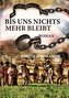 Bis uns nichts mehr bleibt