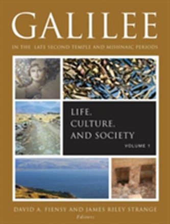 Galilee in the Late Second Temple and Mishnaic Periods, Volume 1