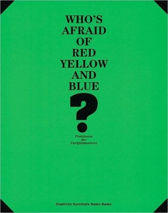 Who's Afraid of Red, Yellow and Blue?