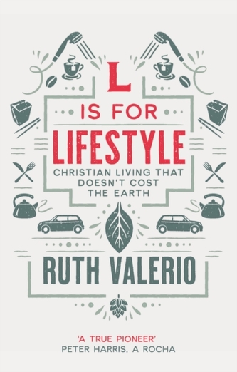 L is for Lifestyle - revised and updated: Christian Living That Doesn't Cost The Earth