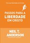PASSOS PARA A LIBERDADE EM CRISTO