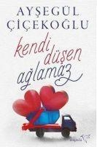 Kendi Düsen Aglamaz