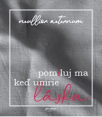 pomiluj ma keď umrie láska