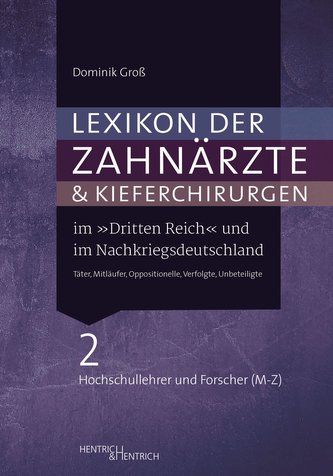 Lexikon der Zahnärzte und Kieferchirurgen im "Dritten Reich" und im Nachkriegsdeutschland