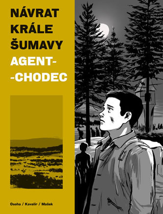 Návrat Krále Šumavy 2: Agent-chodec Návrat Krále Šumavy 2: Agent-chodec
