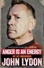 Anger Is an Energy: My Life Uncensored