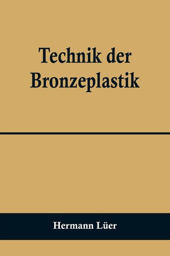 Technik der Bronzeplastik