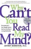 Why Can't You Read My Mind?: Overcoming the 9 Toxic Thought Patterns That Get in the Way of a Loving Relationship