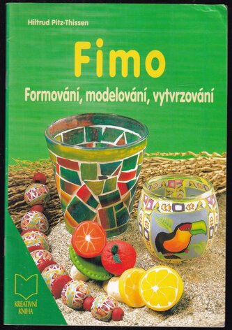 Fimo formování, modelování, vytvrzování