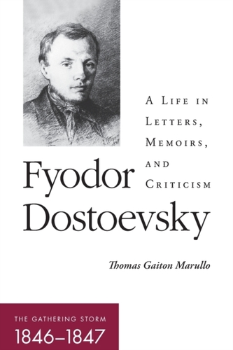 Fyodor Dostoevsky-The Gathering Storm (1846-1847)