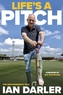 Life's a Pitch - A Groundsman's Tale