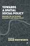 Towards a Spatial Social Policy