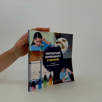 Fantastické experimenty v kuchyni