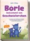 Börle bekommt ein Geschwisterchen: Ein Kinderbuch mit 15 einfühlsamen Geschichten rund um die Aufregung, Annahme und Liebe zu ei