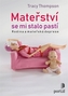 Mateřství se mi stalo pastí