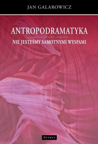 Antropodramatyka. Nie jesteśmy samotnymi wyspami