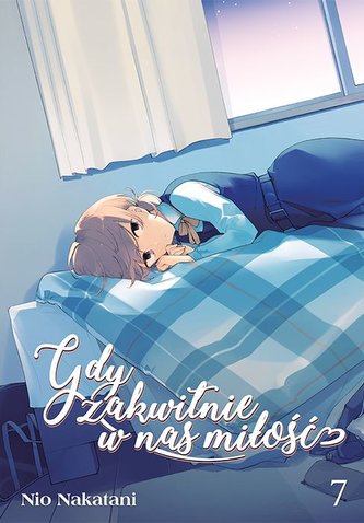 Gdy zakwitnie w nas miłość. Tom 7 Gdy zakwitnie w nas miłość. Tom 7