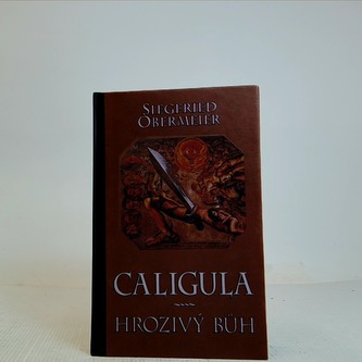 Caligula Hrozivý Bůh
