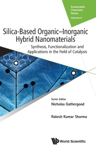 Silica-based Organic-inorganic Hybrid Nanomaterials: Synthesis, Functionalization And Applications In The Field Of Catal