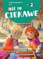 Matematyka SP 1 Ale to ciekawe podr cz.2