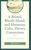 A Bristol, Rhode Island, and Matanzas, Cuba, Slavery Connection