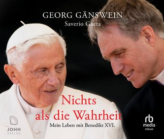 Nichts als die Wahrheit: Mein Leben mit Benedikt XVI.
