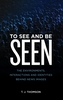 To See and Be Seen