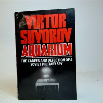 Aquarium - The Career and Defection of a Soviet Military Spy