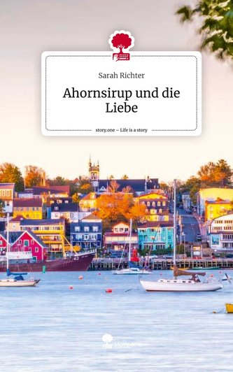 Ahornsirup und die Liebe. Life is a Story - story.one