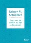 Sag, was du denkst. So lebt sichs leichter.