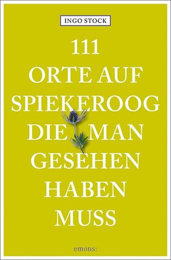 111 Orte auf Spiekeroog, die man gesehen haben muss
