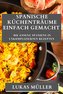 Spanische Küchenträume Einfach Gemacht