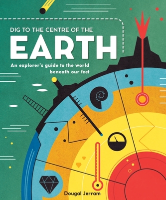 Dig to the Centre of the Earth
