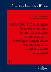 Ideologies Sur La Langue Et Medias Ecrits: Le Cas Du Francais Et de l'Italien / Ideologie Linguistiche E Media Scritti: