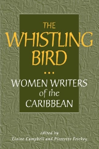 The Whistling Bird-Women Writers From The Caribbean