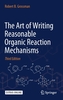 The Art of Writing Reasonable Organic Reaction Mechanisms