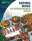 Unconventional Science: Eating Bugs as Sustrainable Food