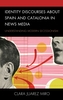 Identity Discourses about Spain and Catalonia in News Media