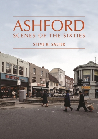 Ashford - Scenes of the Sixties